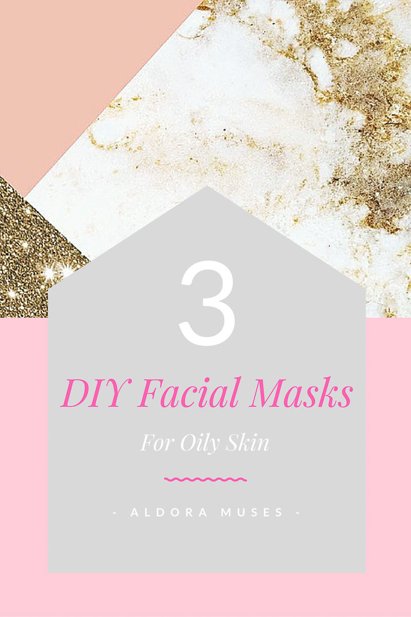 3 DIY Facial Masks for Oily Skin