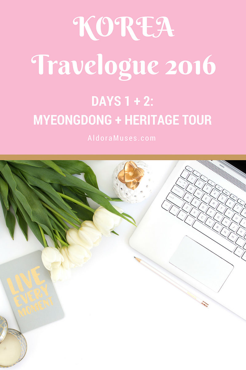 Korea Travelogue 2016: Myeongdong + Heritage Tour in Seoul